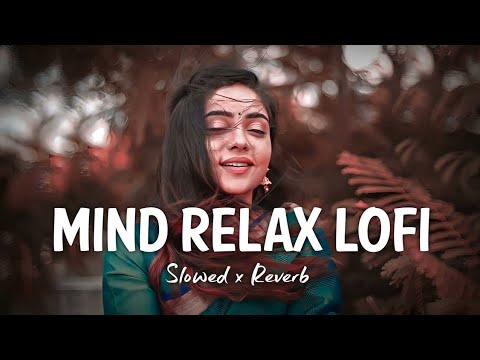 TRENDING| INSTAGRAM LOFI MASHUP| SLOWED+REVERBED | MIND FRESH LOFI SONG | LOFI SONGS