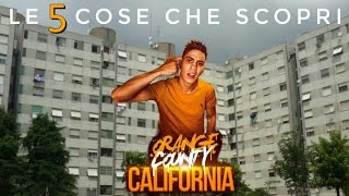 5 COSE CHE SCOPRI DA ORANGE COUNTY CALIFORNIA