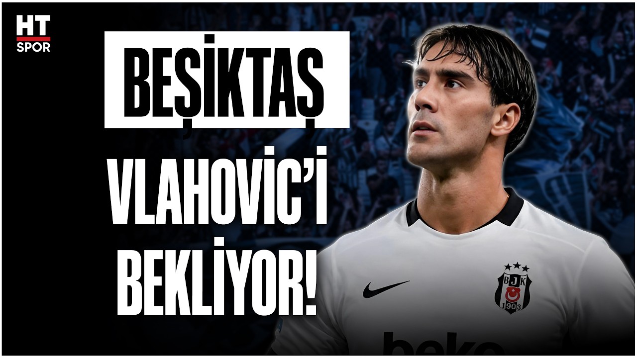 Beşiktaş taraftarının Vlahovic coşkusu! Uğur Yapıcı havalimanından aktardı