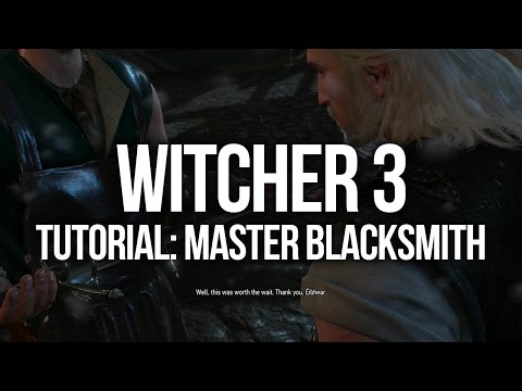 Witcher 3 Tutorial - Master Blacksmith Location, Quest and Rewards