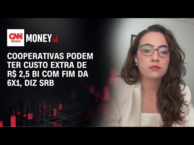 Cooperativas podem ter custo extra de R$ 2,5 bi com fim da 6x1, diz SRB | MONEY NEWS