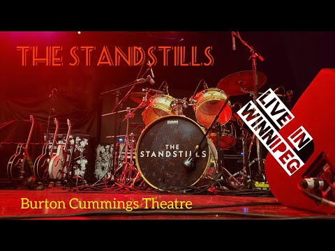 "The Standstills live in Winnipeg" Full set of 7 songs from the Burton Cummings Theatre on 11/17/22