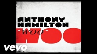Anthony Hamilton - Woo (Audio)