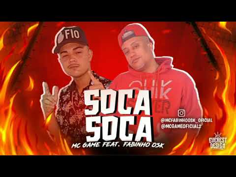 MC GAME FEAT. FABINHO OSK - SOCA SOCA (MÚSICA NOVA)2K19
