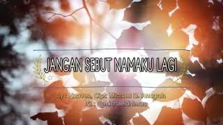 Download lagu JANGAN SEBUT NAMAKU LAGI (Cipt. Dhimas Anugrah) mp3