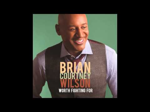 Brian Courtney Wilson - Worth Fighting For