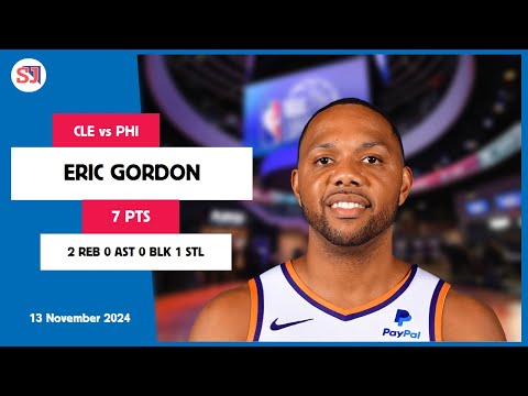 ERIC GORDON 7 PTS vs CLE 13 Nov 24-25 PHI Highlights