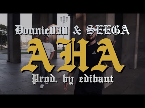 Donnie030 x Seega - Aha (prod. by edibaut) [Official Streetvideo]
