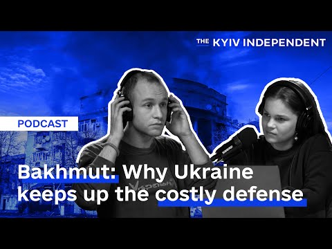 Why does Ukraine keep up costly defense of Bakhmut? | This Week in Ukraine Ep. 1