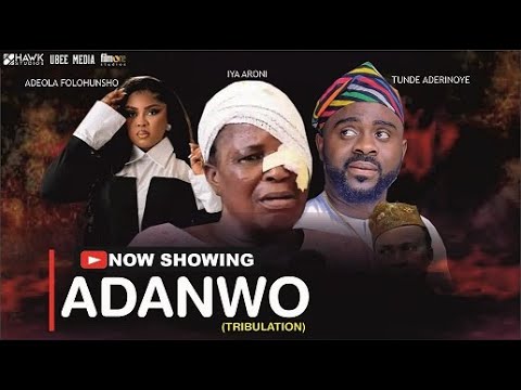 ADANWO : Tribulation Latest Yorua Movie 2025 Drama Tunde Aderinoye, Adeola Folohunsho, Iya Aroni