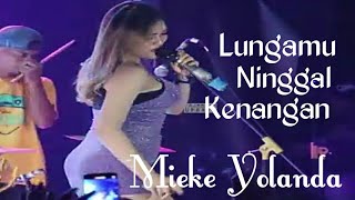 Download lagu MIEKE YOLANDA - LUNGAMU NINGGAL KENANGAN!!!GOYANG HOT DANGDUT JOGJA mp3