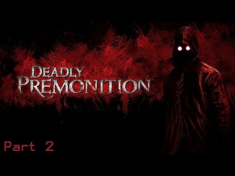 Deadly Premonition: The Directors Cut No Commentary Walkthrough - Part 2 (PC)(HD)