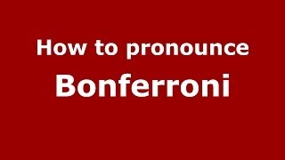 How to pronounce Bonferroni