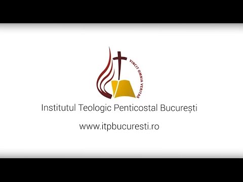 INSTITUTUL TEOLOGIC PENTICOSTAL DIN BUCURESTI –  EDUCATIE TEOLOGICA UNIVERSITARA - PROMO