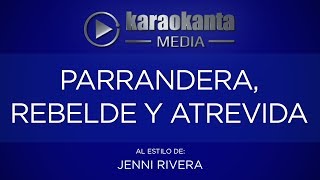Karaokanta - Jenni Rivera - Parrandera, rebelde y atrevida