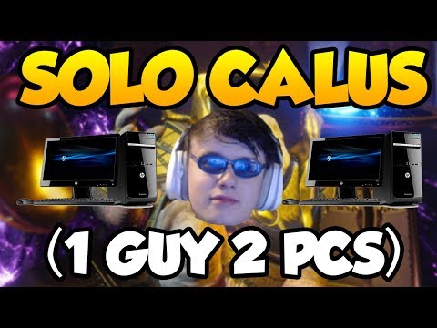 SOLO CALUS (1 Guy 2 PCs) | Destiny 2