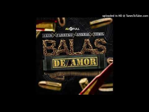 Balas de Amor - Farruko, Ankhal, Akim, Yemil