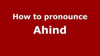 How to pronounce Ahind