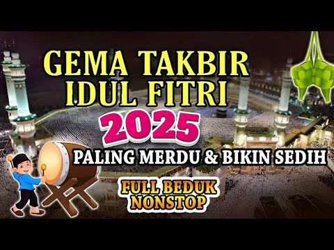 GEMA TAKBIR IDUL FITRI 2026 FULL BEDUG TERBARU || TAKBIRAN IDUL FITRI PALING MERDU & BIKIN SEDIH