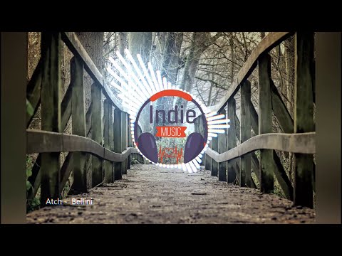 Atch - Bellini [HQ] | Indie Music |