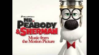 Mr. Peabody & Sherman Full Soundtrack