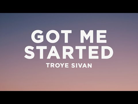 Troye Sivan - Got Me Started (Lyrics)