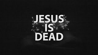 Hey Hek - Jesus Is Dead