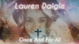 Lauren Daigle - Once And For All (Lyrics)
