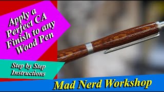 How to Apply A Perfect CA Finish to a Wood Pen.