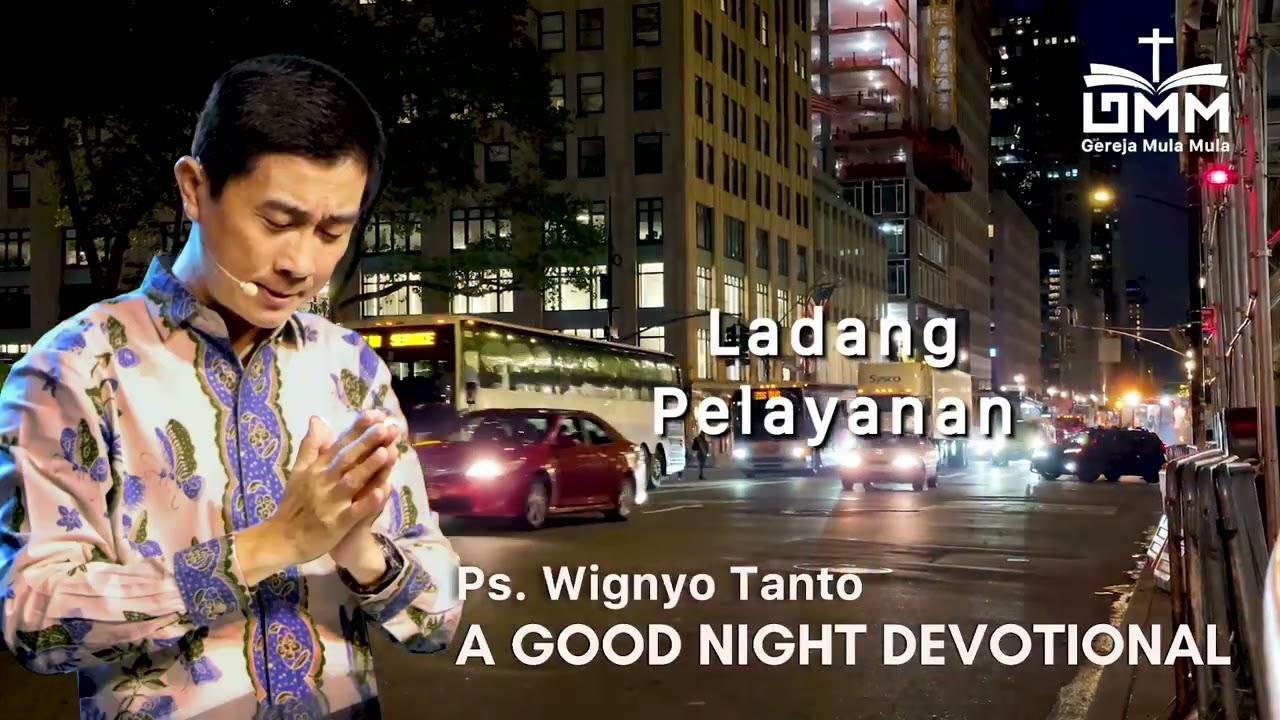 a Good Night Devotional | Ladang Pelayanan | Ps. Wignyo Tanto