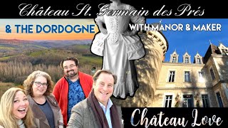 DORDOGNE DELIGHTS, A SAD ANNOUNCEMENT, A MAJOR CHALLENGE & AN AMAZING CHATEAU STAY @ManorandMaker