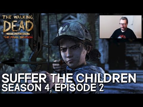 TWD: Suffer The Children - S4 E2 - Telltale Games The Walking Dead: The Final Season, Episode 2