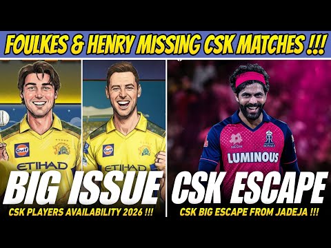 Matt Henry & Zak Foulkes Missing CSK Matches 😭 IPL 2026 News