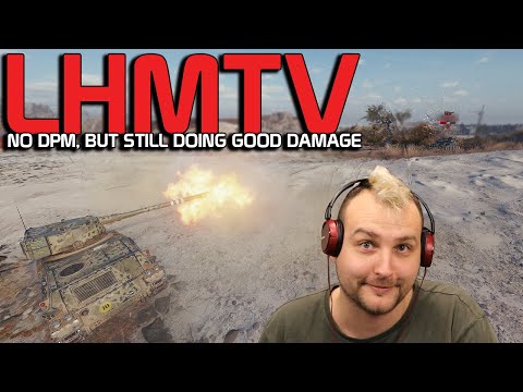 No DPM, still doing good damage! LHMTV| World of Tanks
