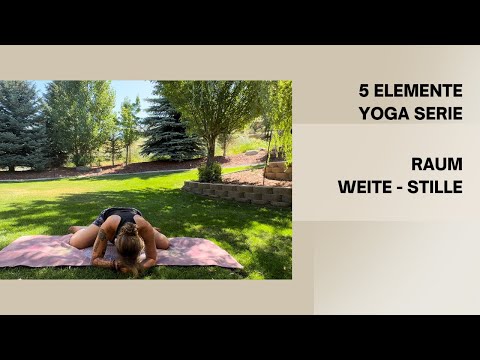 Yoga Sequenz | Raum, Weite, Stille | Element Äther