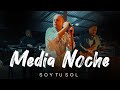 SOY TU SOL MEDIA NOCHE