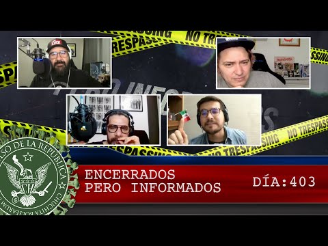 ENCERRADOS PERO INFORMADOS DÍA: 403 - EL PULSO DE LA REPÚBLICA