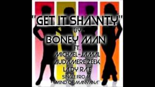 Get it Shawty By Boney Man , Auda' Mere Zeek , Michael-Jamal, La'dy ra'e