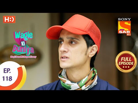 Wagle Ki Duniya - Ep 118 - Full Episode - 5th August, 2021