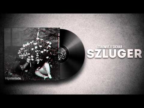 Zdrowus X Suchar - SZLUGER [Hipsteriada]