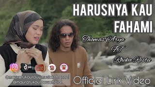 Download lagu Harusnya Kau Fahami - Thomas Arya ft Rheka Restu (Lirik Video) mp3