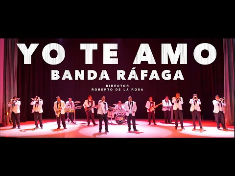 Banda Rafaga - Yo Te Amo (Video Oficial)