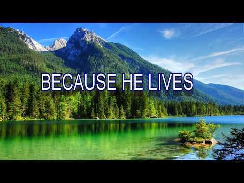 Because He Lives – Powerful Christian Song to Remind You God Holds the Future