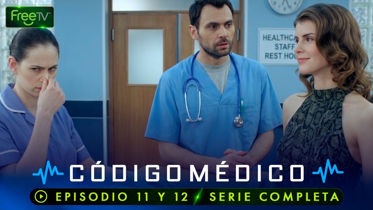 Miniatura HD: Código Médico | Ep. 11 y 12 | Temp. 1 | Serie Completa | FreeTV en Español