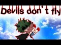 Devils don't fly|Mha/Bnha|GCMV