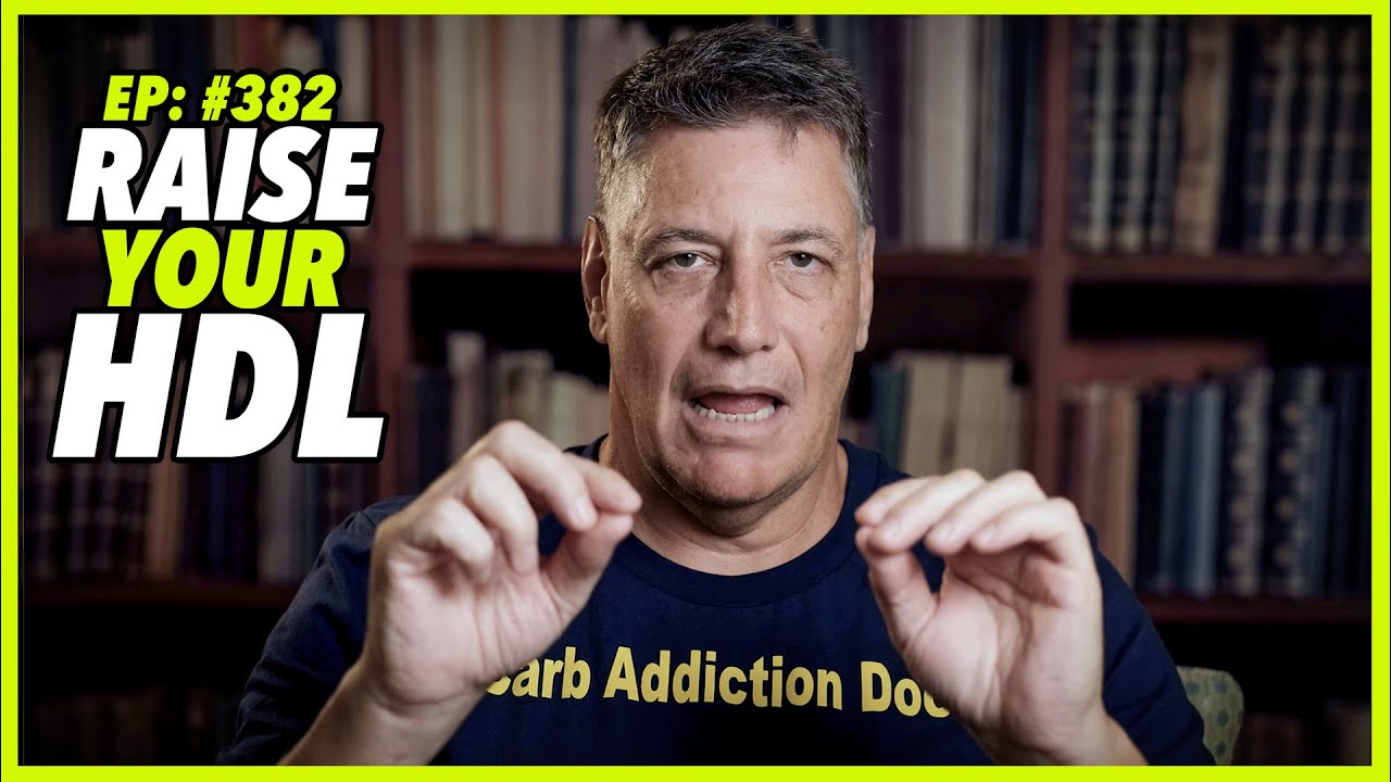 Ep:382 RAISE YOUR HDL – MOST IMPORTANT METABOLIC HEALTH MARKER