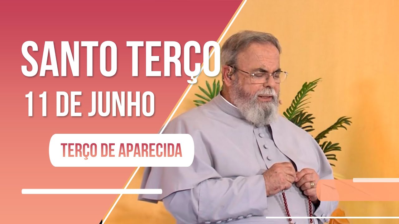 Terço de Aparecida com Pe. Antonio Maria - 11 de junho de 2023 [Mistérios Gloriosos]