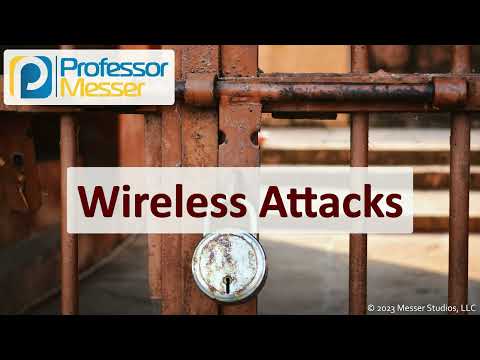 Wireless Attacks - CompTIA Security+ SY0-701 - 2.4