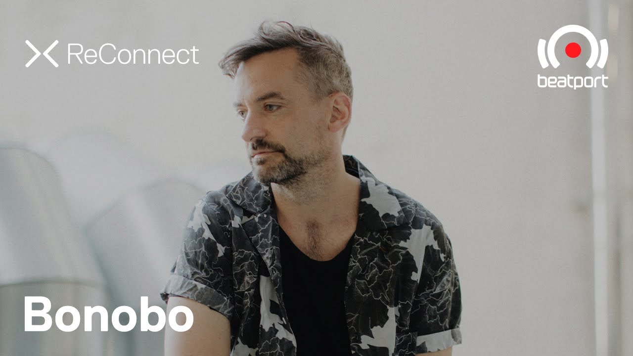 Bonobo - Live @ ReConnect 2020