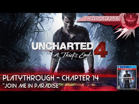 TheZeroEquals Play! - Uncharted 4: A Thief's End - Chapter 14: "Join Me In Paradise"